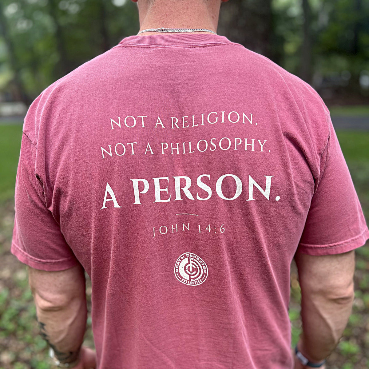 Back of The Way tee reading Not a religion. Not a philosophy. A Person. John 14:6